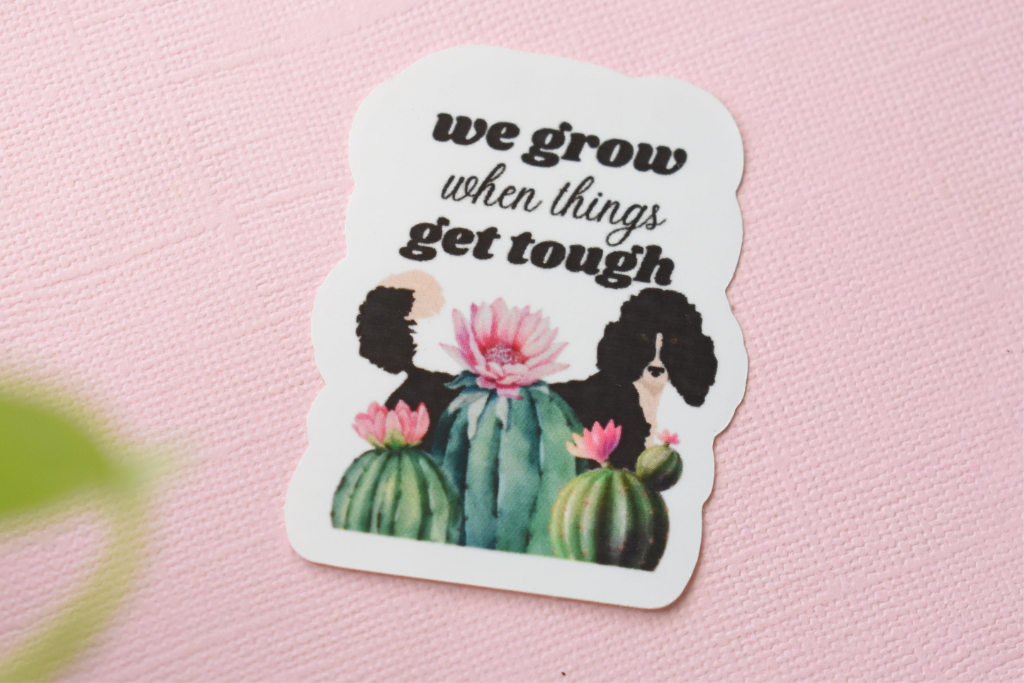 When Things Get Tough - Waterproof Vinyl Sticker