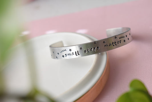 Small Steps Matter- Cuff Bracelet